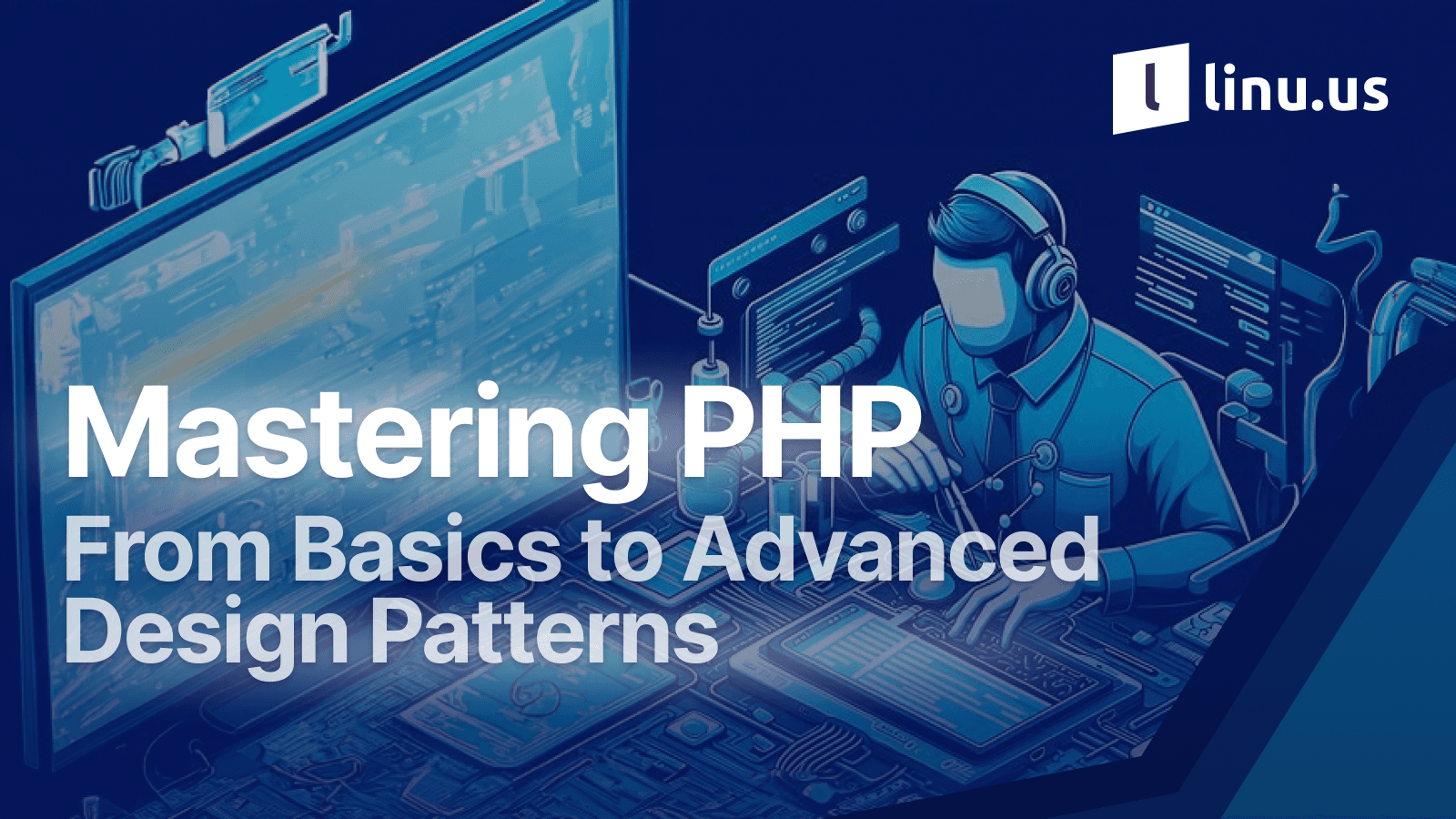 Mastering PHP: From Basics to Advanced Design Patterns